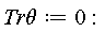 `Tr&theta;` := 0: