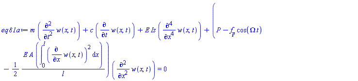 m*(diff(diff(w(x, t), t), t))+c*(diff(w(x, t), t))+E*Is*(diff(diff(diff(diff(w(x, t), x), x), x), x))+(P-f[p]*cos(Omega*t)-(1/2)*E*A*(int((diff(w(x, t), x))^2, x = 0 .. l))/l)*(diff(diff(w(x, t), x), x)) = 0