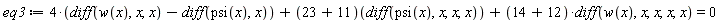 eq3 := 4*(diff(w(x), x, x)-(diff(psi(x), x)))+(23+11)(diff(psi(x), x, x, x))+(14+12)*(diff(w(x), x, x, x, x)) = 0
