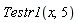 Testr1(x, 5)
