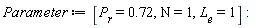 Parameter := [P__r = .72, N = 1, L__e = 1]: