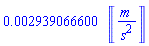 0.2939066600e-2*Units:-Unit(m/s^2)