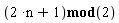 `mod`(2*n+1, 2)