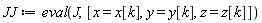 JJ := eval(J, [x = x[k], y = y[k], z = z[k]])