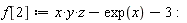 f[2] := VectorCalculus:-`+`(VectorCalculus:-`+`(VectorCalculus:-`*`(VectorCalculus:-`*`(x, y), z), VectorCalculus:-`-`(exp(x))), -3):