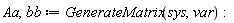 Aa, bb := GenerateMatrix(sys, var):