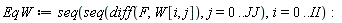EqW := seq(seq(diff(F, W[i, j]), j = 0 .. JJ), i = 0 .. II):