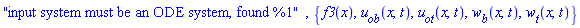 "input system must be an ODE system, found %1", {f3(x), u__ob(x, t), u__ot(x, t), w__b(x, t), w__t(x, t)}