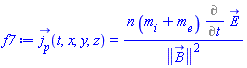 j__p_(t, x, y, z) = n*(m__i+m__e)*(Diff(E_, t))/Physics:-Vectors:-Norm(B_)^2