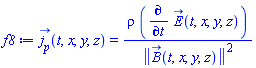 j__p_(t, x, y, z) = rho*(diff(E_(t, x, y, z), t))/Physics:-Vectors:-Norm(B_(t, x, y, z))^2