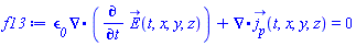 epsilon__0*Physics:-Vectors:-Divergence(diff(E_(t, x, y, z), t))+Physics:-Vectors:-Divergence(j__p_(t, x, y, z)) = 0