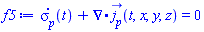 diff(sigma__p(t), t)+Physics:-Vectors:-Divergence(j__p_(t, x, y, z)) = 0