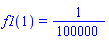 f1(1) = 1/100000