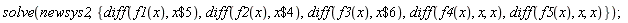 solve(newsys2, {diff(f1(x), `$`(x, 5)), diff(f2(x), `$`(x, 4)), diff(f3(x), `$`(x, 6)), diff(f4(x), x, x), diff(f5(x), x, x)});