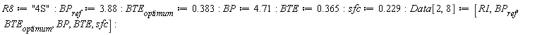 R8 := "4S"; BP__ref := 3.88; BTE__optimum := .383; BP := 4.71; BTE := .365; sfc := .229; Data[2, 8] := [R1, BP__ref, BTE__optimum, BP, BTE, sfc]