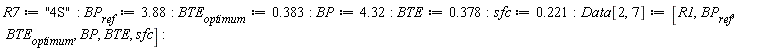 R7 := "4S"; BP__ref := 3.88; BTE__optimum := .383; BP := 4.32; BTE := .378; sfc := .221; Data[2, 7] := [R1, BP__ref, BTE__optimum, BP, BTE, sfc]