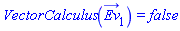 VectorCalculus(Ev_[1]) = false