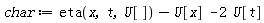 char := eta(x, t, U[])-U[x]-2*U[t]