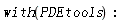 with(PDEtools)