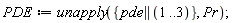 PDE := unapply({pde || (1 .. 3)}, Pr)