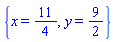 {x = 11/4, y = 9/2}