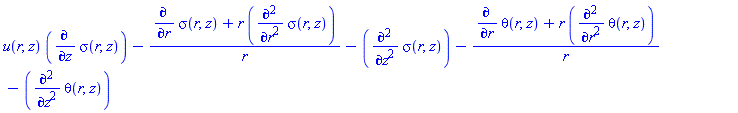u(r, z)*(diff(sigma(r, z), z))-(diff(sigma(r, z), r)+r*(diff(diff(sigma(r, z), r), r)))/r-(diff(diff(sigma(r, z), z), z))-(diff(theta(r, z), r)+r*(diff(diff(theta(r, z), r), r)))/r-(diff(diff(theta(r, z), z), z))