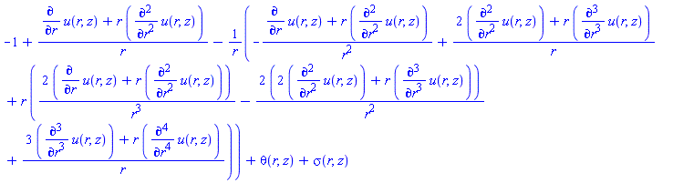 -1+(diff(u(r, z), r)+r*(diff(diff(u(r, z), r), r)))/r-(-(diff(u(r, z), r)+r*(diff(diff(u(r, z), r), r)))/r^2+(2*(diff(diff(u(r, z), r), r))+r*(diff(diff(diff(u(r, z), r), r), r)))/r+r*(2*(diff(u(r, z), r)+r*(diff(diff(u(r, z), r), r)))/r^3-2*(2*(diff(diff(u(r, z), r), r))+r*(diff(diff(diff(u(r, z), r), r), r)))/r^2+(3*(diff(diff(diff(u(r, z), r), r), r))+r*(diff(diff(diff(diff(u(r, z), r), r), r), r)))/r))/r+theta(r, z)+sigma(r, z)