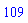 109