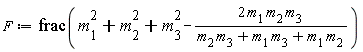 F := frac(m[1]^2+m[2]^2+m[3]^2-2*m[1]*m[2]*m[3]/(m[1]*m[2]+m[1]*m[3]+m[2]*m[3]))