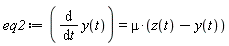 eq2 := diff(y(t), t) = mu*(z(t)-y(t))