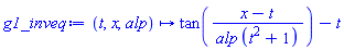 proc (t, x, alp) options operator, arrow; tan((x-t)/(alp*(1+t^2)))-t end proc