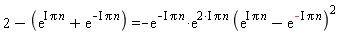 2-exp(I*Pi*n)-exp(-I*Pi*n) = -exp(-I*Pi*n)*exp((2*I)*Pi*n)*(exp(I*Pi*n)-exp(-I*Pi*n))^2