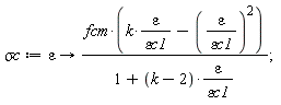 `&sigma;c` := proc (epsilon) options operator, arrow; fcm*(k*epsilon/`&varepsilon;c1`-epsilon^2/`&varepsilon;c1`^2)/(1+(k-2)*epsilon/`&varepsilon;c1`) end proc;