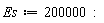 Es := 200000: