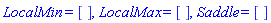 LocalMin = [], LocalMax = [], Saddle = []