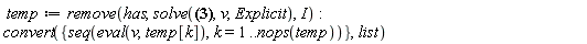 temp := remove(has, solve([-(1.25*y-abs(x)^(1/2))*abs(1, x)/abs(x)^(1/2)+2*x, 3.1250*y-2.50*abs(x)^(1/2)], v, Explicit), I); convert({seq(eval(v, temp[k]), k = 1 .. nops(temp))}, list)