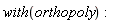 with(orthopoly):