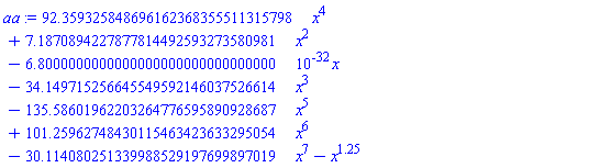 92.359325848696162368355511315798*x^4+7.1870894227877814492593273580981*x^2-0.68000000000000000000000000000000e-31*x-34.149715256645549592146037526614*x^3-135.58601962203264776595890928687*x^5+101.25962748430115463423633295054*x^6-30.114080251339988529197699897019*x^7-x^1.25