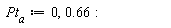 Pt__a := 0, .66