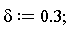 delta := .3