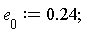 e[0] := .24