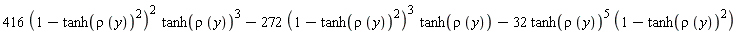 416*(1-tanh(rho*y)^2)^2*tanh(rho*y)^3-272*(1-tanh(rho*y)^2)^3*tanh(rho*y)-32*tanh(rho*y)^5*(1-tanh(rho*y)^2)
