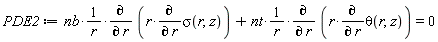 PDE2 := nb*(diff(r*(diff(sigma(r, z), r)), r))/r+nt*(diff(r*(diff(theta(r, z), r)), r))/r = 0