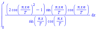 int((2*cos(Pi*x*n/T)^2-1)*sin(Pi*x*n/T)*cos(Pi*x*n/T)/(sin(Pi*x/T)*cos(Pi*x/T)), x = 0 .. t)