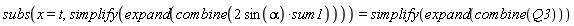 subs(x = t, simplify(expand(combine(2*sin(alpha)*sum1)))) = simplify(expand(combine(Q3)))