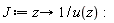 J := proc (z) options operator, arrow; 1/u(z) end proc:
