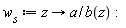 w__s := proc (z) options operator, arrow; a/b(z) end proc: