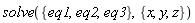 solve({eq1, eq2, eq3}, {x, y, z})