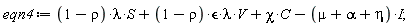 eqn4 := (1-rho)*lambda*S+(1-rho)*`&epsilon;`*lambda*V+chi*C-I*(mu+alpha+eta)