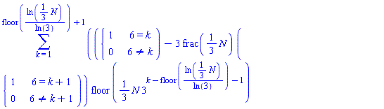 sum((piecewise(6 = k, 1, 6 <> k, 0)-3*frac((1/3)*N)*piecewise(6 = k+1, 1, 6 <> k+1, 0))*floor((1/3)*N*3^(k-floor(ln((1/3)*N)/ln(3))-1)), k = 1 .. floor(ln((1/3)*N)/ln(3))+1)